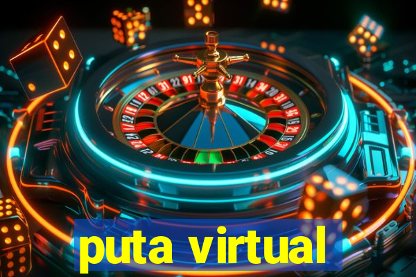 puta virtual